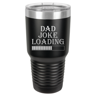 Dad Joke Loading 30oz Ringneck Tumbler